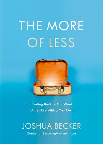 The More of Less: Finding the Life You Want Under Everything You Own book cover by Joshua Becker