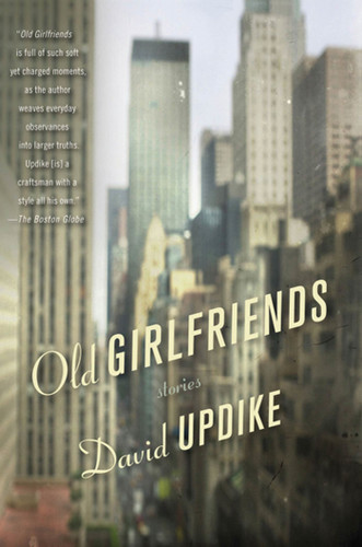Old Girlfriends: Stories book cover by David Updike