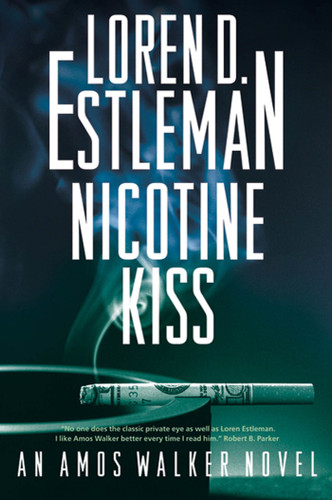Nicotine Kiss: An Amos Walker Novel (Amos Walker Novels #18) book cover by Loren D. Estleman