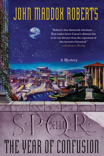 SPQR XIII: The Year of Confusion: A Mystery book cover by John Maddox Roberts