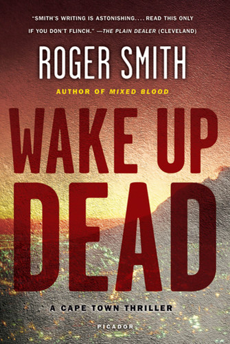 Wake Up Dead: A Cape Town Thriller (Cape Town Thrillers #2) book cover by Roger Smith