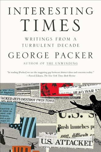 Interesting Times: Writings from a Turbulent Decade book cover by George Packer