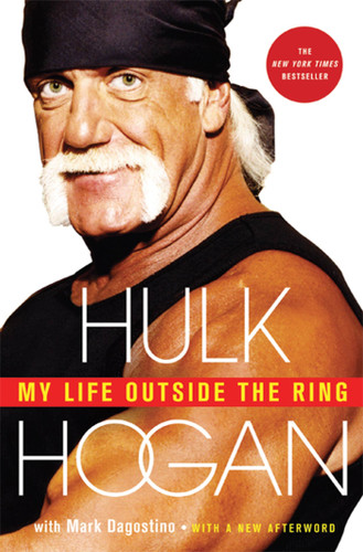 My Life Outside the Ring: A Memoir book cover by Hulk Hogan, Mark Dagostino