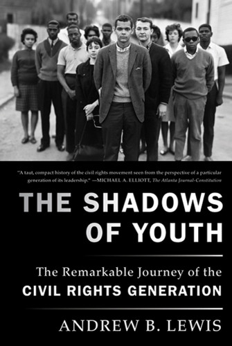 The Shadows of Youth: The Remarkable Journey of the Civil Rights Generation book cover by Andrew B. Lewis