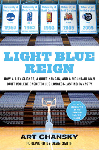 Light Blue Reign: How a City Slicker, a Quiet Kansan, and a Mountain Man Built College Basketball's Longest-Lasting Dynasty book cover by Art Chansky