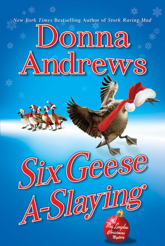 Six Geese A-Slaying: A Meg Langslow Christmas Mystery (Meg Langslow Mysteries #10) book cover by Donna Andrews