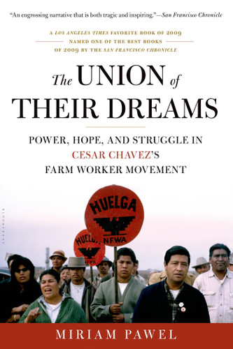 The Union of Their Dreams: Power, Hope, and Struggle in Cesar Chavez's Farm Worker Movement book cover by Miriam Pawel