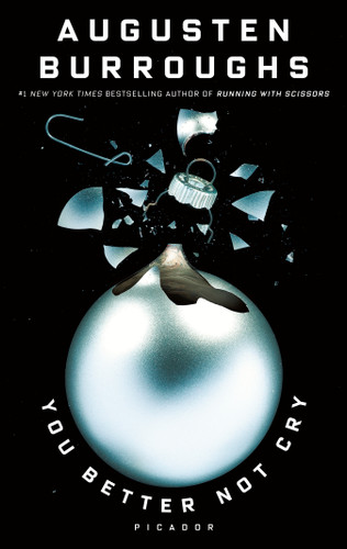 You Better Not Cry: Stories for Christmas book cover by Augusten Burroughs