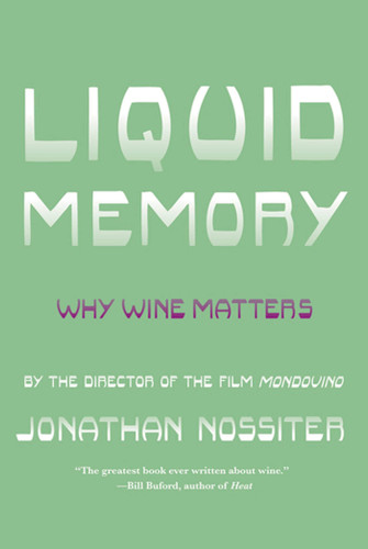 Liquid Memory: Why Wine Matters book cover by Jonathan Nossiter