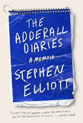 The Adderall Diaries: A Memoir of Moods, Masochism, and Murder book cover by Stephen Elliott