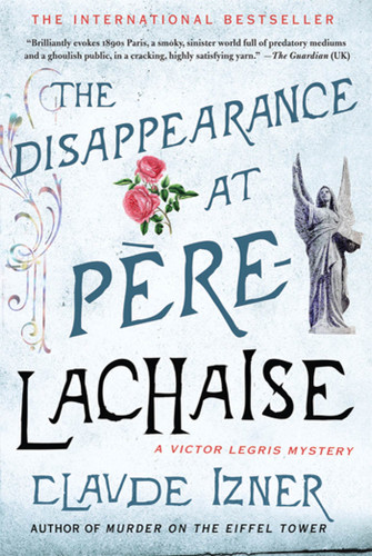 The Disappearance at Pere-Lachaise: A Victor Legris Mystery (Victor Legris Mysteries #2) book cover by Claude Izner