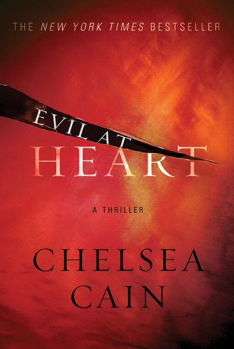 Evil at Heart: A Thriller (Archie Sheridan & Gretchen Lowell #3) book cover by Chelsea Cain