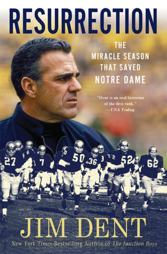 Resurrection: The Miracle Season That Saved Notre Dame book cover by Jim Dent