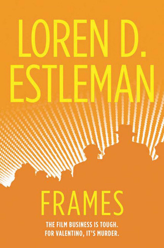 Frames: A Valentino Mystery (Valentino Mysteries #1) book cover by Loren D. Estleman