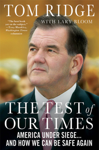The Test of Our Times: America Under Siege...And How We Can Be Safe Again book cover by Tom Ridge, Lary Bloom