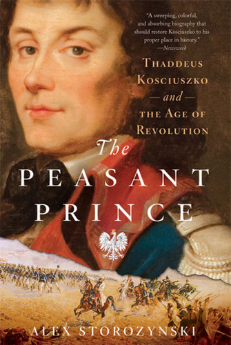 The Peasant Prince: Thaddeus Kosciuszko and the Age of Revolution book cover by Alex Storozynski