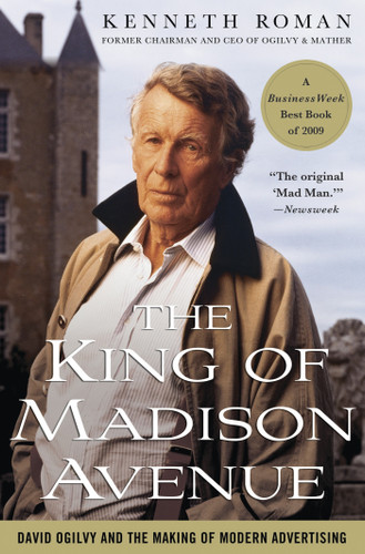 The King of Madison Avenue: David Ogilvy and the Making of Modern Advertising book cover by Kenneth Roman