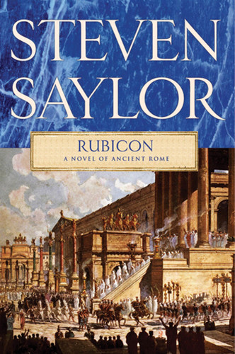 Rubicon: A Novel of Ancient Rome (Novels of Ancient Rome #7) book cover by Steven Saylor
