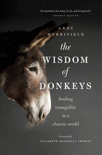 The Wisdom of Donkeys: Finding Tranquility in a Chaotic World book cover by Andy Merrifield