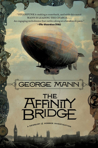 The Affinity Bridge: A Newbury & Hobbes Investigation (Newbury & Hobbes #1) book cover by George Mann