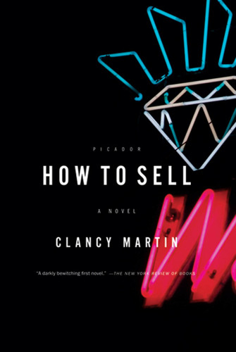 How to Sell: A Novel book cover by Clancy Martin