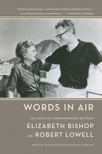 Words in Air: The Complete Correspondence Between Elizabeth Bishop and Robert Lowell book cover by Elizabeth Bishop, Robert Lowell