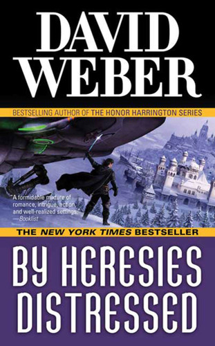 By Heresies Distressed: A Novel in the Safehold Series (#3) (Safehold #3) book cover by David Weber