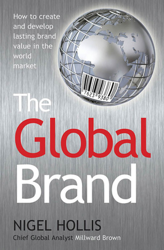 The Global Brand: How to Create and Develop Lasting Brand Value in the World Market book cover by Nigel Hollis
