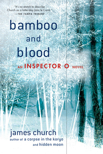 Bamboo and Blood: An Inspector O Novel (Inspector O Novels #3) book cover by James Church
