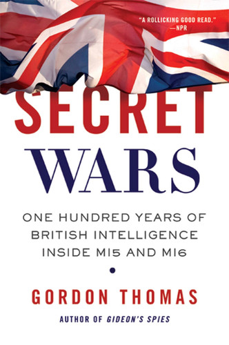 Secret Wars: One Hundred Years of British Intelligence Inside MI5 and MI6 book cover by Gordon Thomas