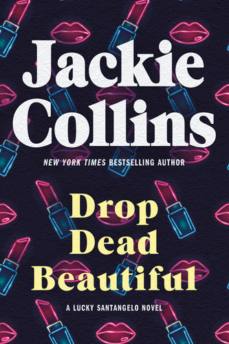 Drop Dead Beautiful: A Lucky Santangelo Novel (Lucky Santangelo #6) book cover by Jackie Collins