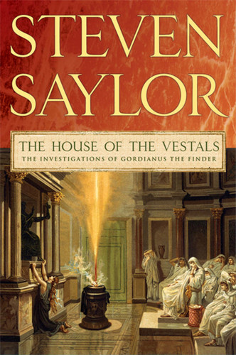 The House of the Vestals: The Investigations of Gordianus the Finder (Novels of Ancient Rome #6) book cover by Steven Saylor