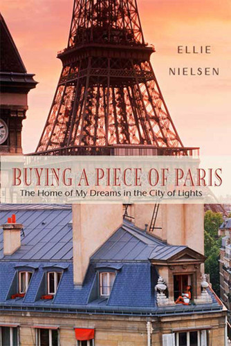 Buying a Piece of Paris: The Home of My Dreams in the City of Lights book cover by Ellie Nielsen