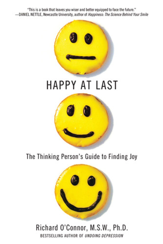 Happy at Last: The Thinking Person's Guide to Finding Joy book cover by Richard O'Connor