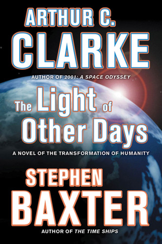 The Light of Other Days: A Novel of the Transformation of Humanity book cover by Arthur C. Clarke, Stephen Baxter
