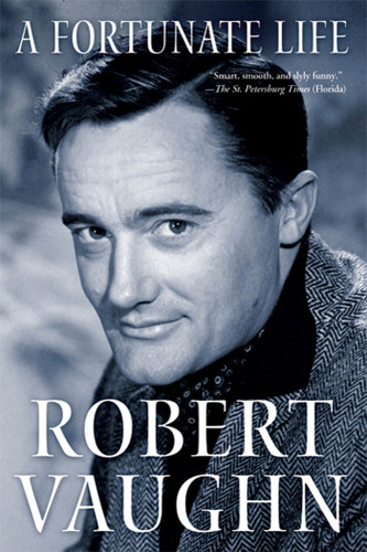 A Fortunate Life: Behind-the-Scenes Stories from a Hollywood Legend book cover by Robert Vaughn