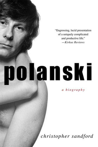Polanski: A Biography book cover by Christopher Sandford