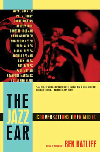 The Jazz Ear: Conversations over Music book cover by Ben Ratliff