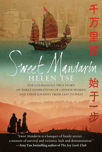Sweet Mandarin: The Courageous True Story of Three Generations of Chinese Women and Their Journey from East to West book cover by Helen Tse