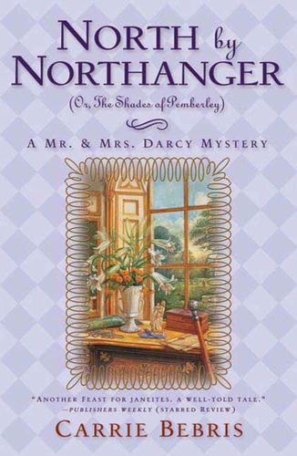 North By Northanger, or The Shades of Pemberley: A Mr. & Mrs. Darcy Mystery (Mr. and Mrs. Darcy Mysteries #3) book cover by Carrie Bebris
