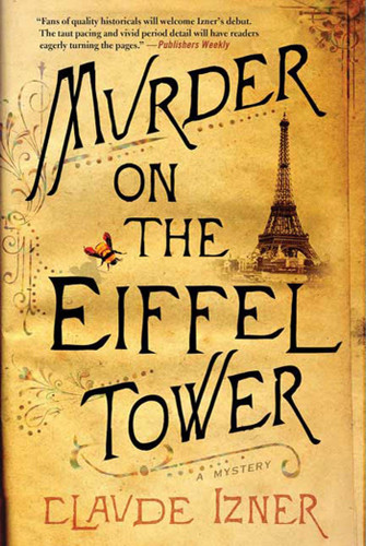Murder on the Eiffel Tower: A Victor Legris Mystery (Victor Legris Mysteries #1) book cover by Claude Izner