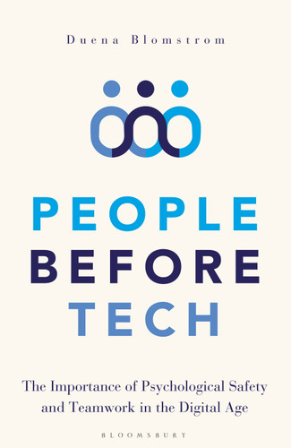 People Before Tech: The Importance of Psychological Safety and Teamwork in the Digital Age book cover by Duena Blomstrom