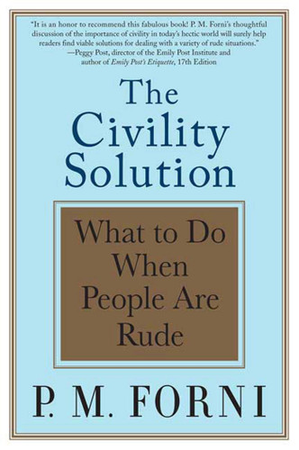 The Civility Solution: What to Do When People Are Rude book cover by P. M. Forni