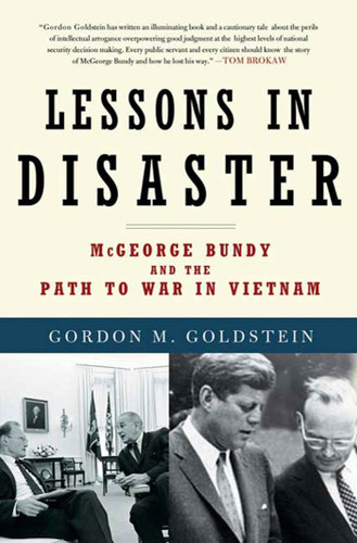 Lessons in Disaster: McGeorge Bundy and the Path to War in Vietnam book cover by Gordon M. Goldstein