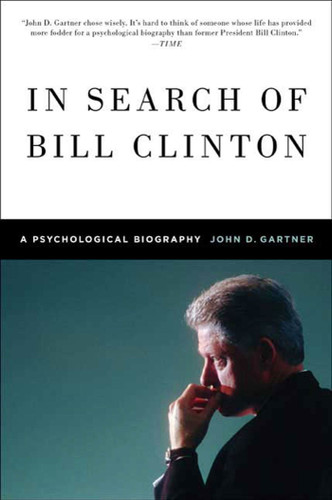 In Search of Bill Clinton: A Psychological Biography book cover by John Gartner