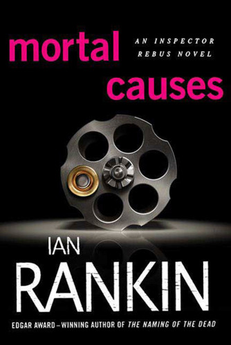 Mortal Causes: An Inspector Rebus Novel (Inspector Rebus Novels #6) book cover by Ian Rankin