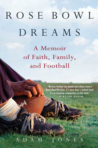Rose Bowl Dreams: A Memoir of Faith, Family, and Football book cover by Adam Jones