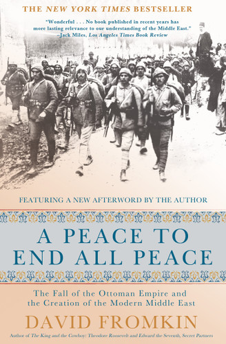 A Peace to End All Peace: The Fall of the Ottoman Empire and the Creation of the Modern Middle East book cover by David Fromkin
