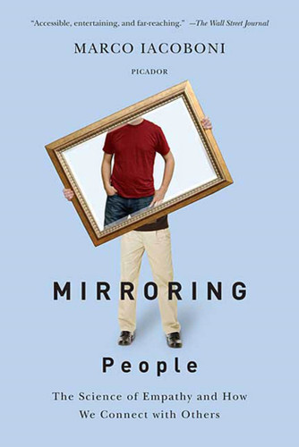 Mirroring People: The Science of Empathy and How We Connect with Others book cover by Marco Iacoboni