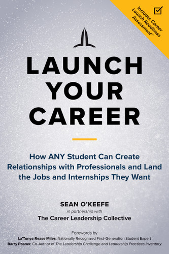 Launch Your Career: How ANY Student Can Create Relationships with Professionals and Land the Jobs and Internships They Want book cover by Sean O'Keefe